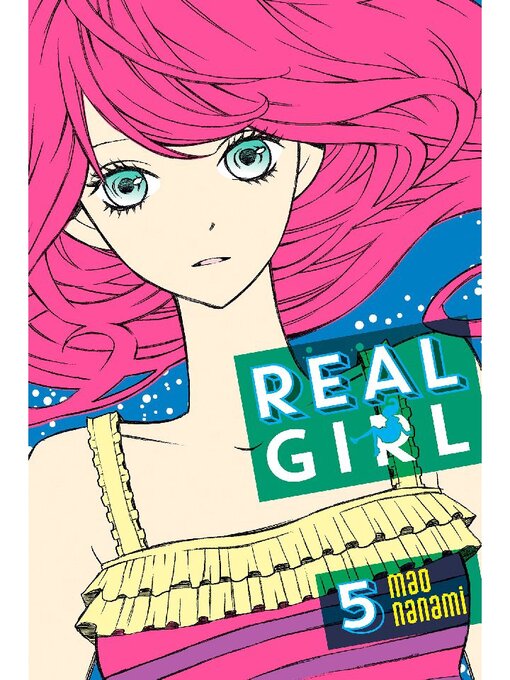 Title details for Real Girl, Volume 5 by Mao Nanami - Available